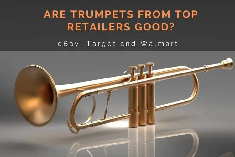Are Trumpets from Top Retailers Good?