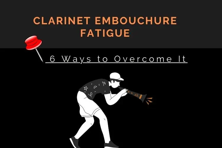 Overcoming Clarinet Embouchure Fatigue