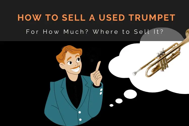 Selling a Used Trumpet? For How Much and Where to Sell It
